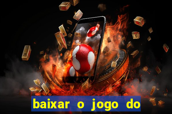 baixar o jogo do candy crush